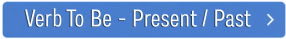 To Be (present - Past)